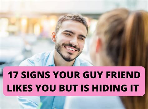 How do you tell if a guy friend likes you but is hiding it?